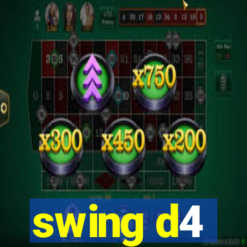 swing d4